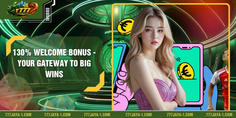 130% Welcome Bonus - Your Gateway to Big Wins