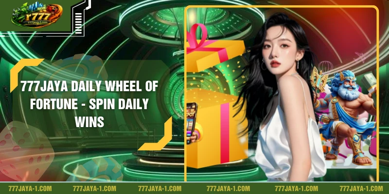 777JAYA Daily Wheel Of Fortune - Spin Daily Wins
