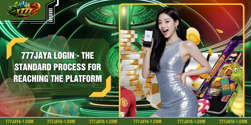 777JAYA Login - The Standard Process For Reaching the Platform