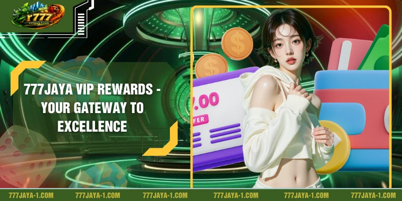 777JAYA VIP Rewards - Your Gateway To Excellence