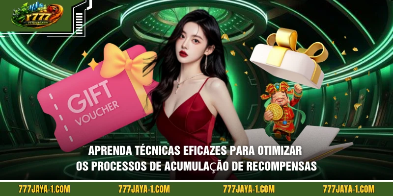 Aprenda técnicas eficazes para otimizar os processos de acumulação de recompensas