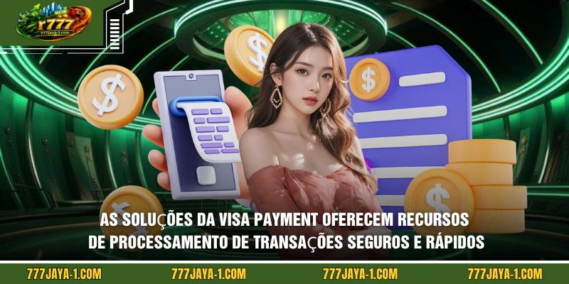 As soluções da VISA payment oferecem recursos de processamento de transações seguros e rápidos