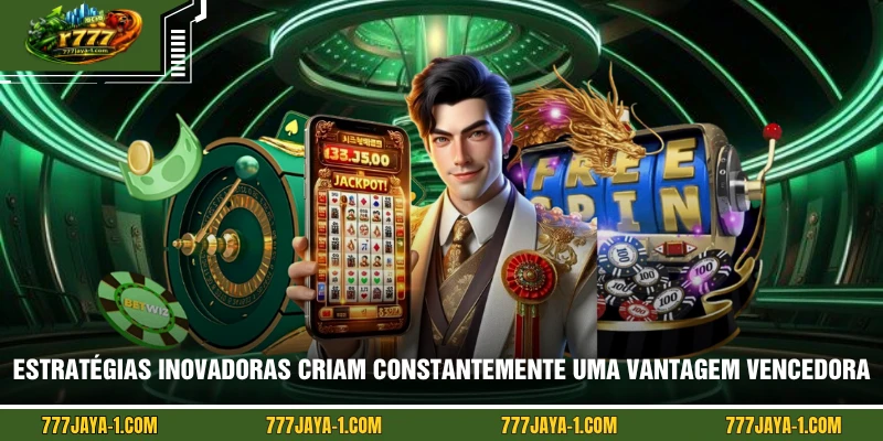 Estratégias inovadoras criam constantemente uma vantagem vencedora