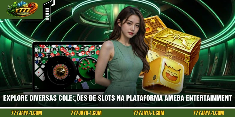Explore diversas coleções de slots na plataforma Ameba Entertainment