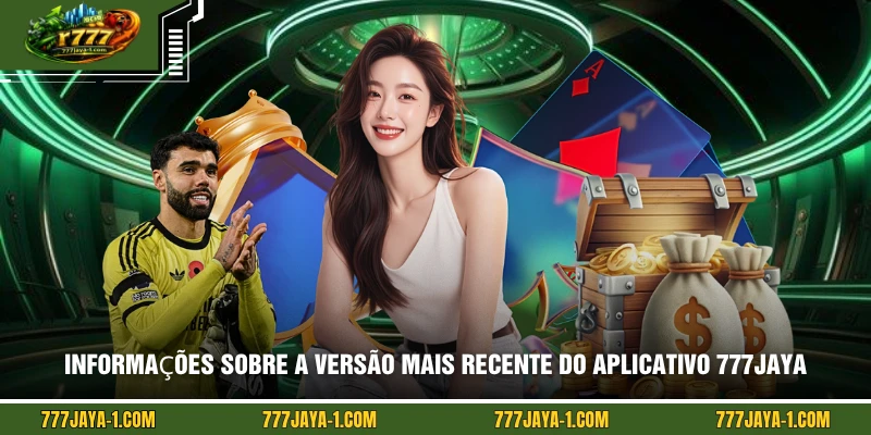 Informações sobre a versão mais recente do aplicativo 777JAYA