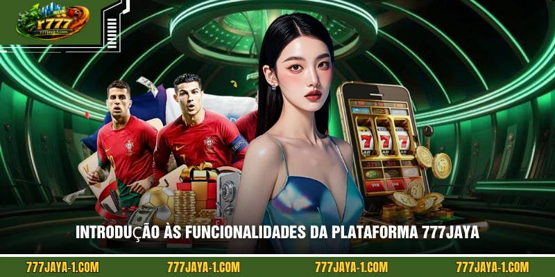 Introdução às funcionalidades da plataforma 777JAYA