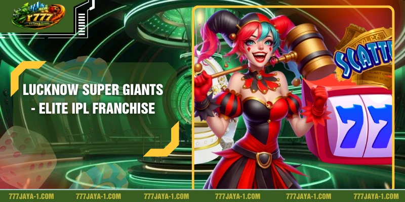 Lucknow Super Giants - Elite IPL Franchise