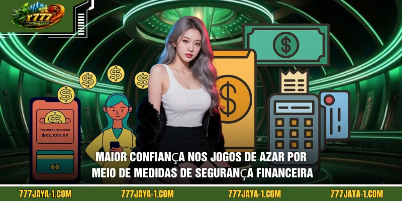 Maior confiança nos jogos de azar por meio de medidas de segurança financeira