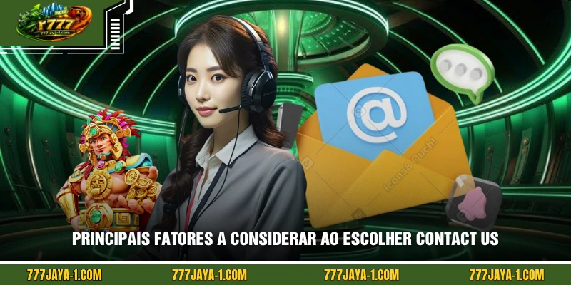 Principais fatores a considerar ao escolher Contact Us quando precisar de suporte