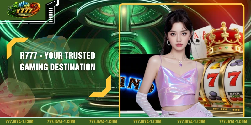 R777 - Your Trusted Gaming Destination