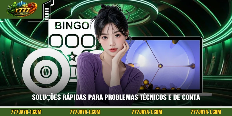 Soluções rápidas para problemas técnicos e de conta