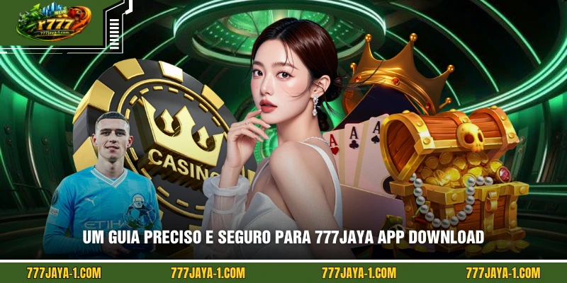 Um guia preciso e seguro para 777JAYA app download